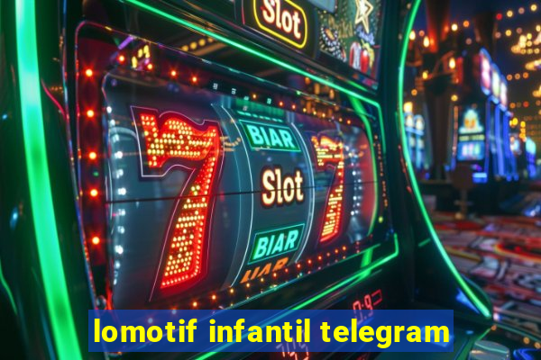 lomotif infantil telegram